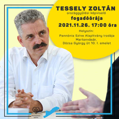 Tessely Zoltán országgyűlési képviselő úr fogadóórája (11.26.)