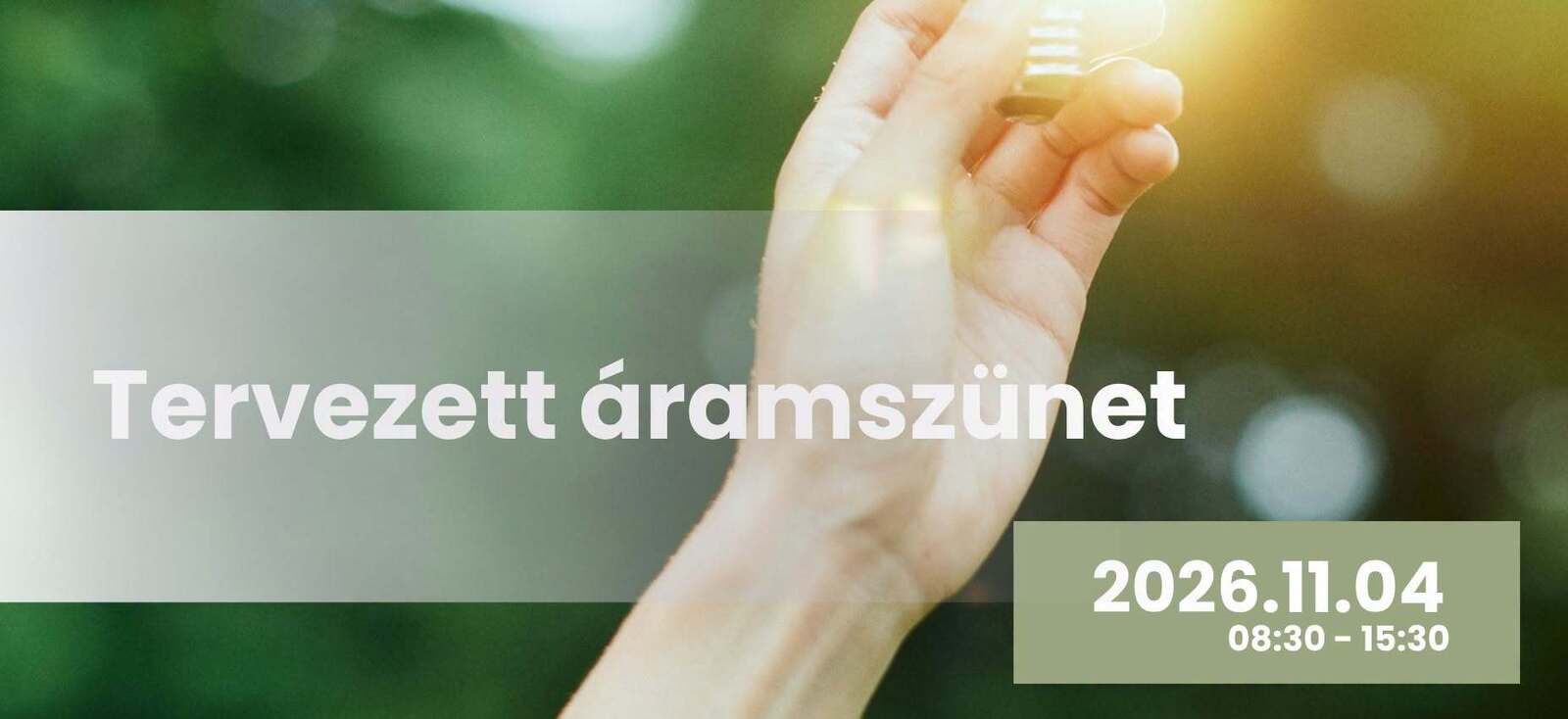 áramszünet - 2026. november 4. 8:30 - 15:30